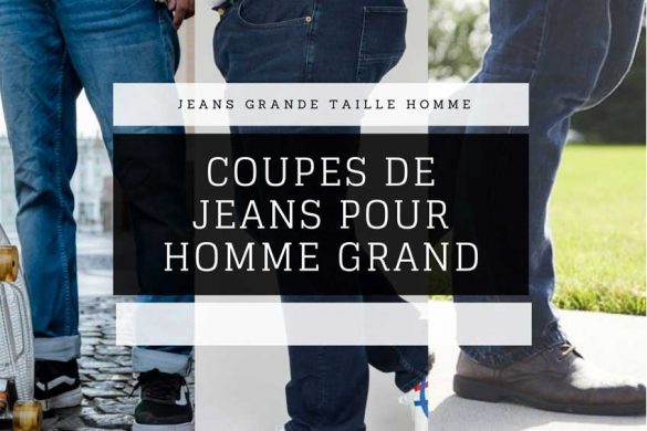 coupes de jeans pour homme grand