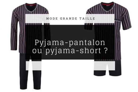 pyjama short ou pyjama pantalon pour un homme fort