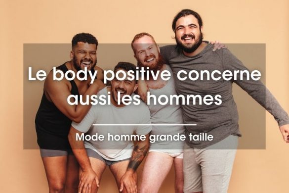 Le Body Positive concerne aussi les hommes