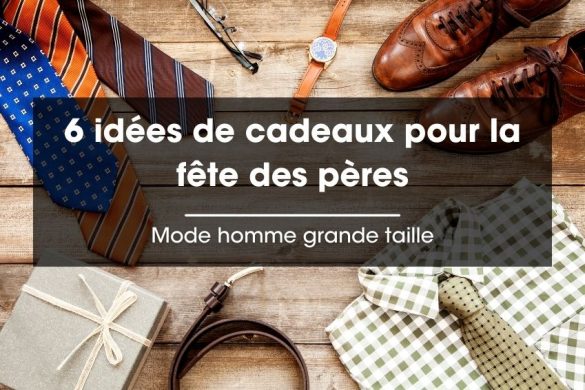 6 idées de cadeaux pour la fête des pères